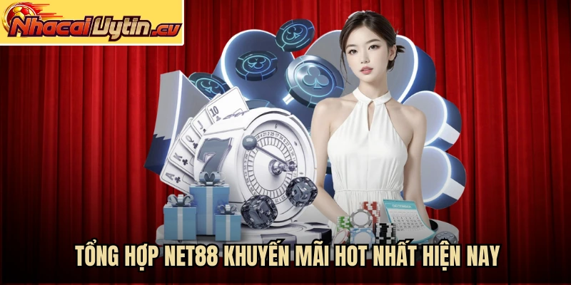 Tổng hợp Net88 khuyến mãi hot nhất hiện nay
