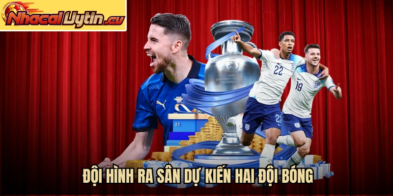 Đội hình ra sân dự kiến hai đội bóng