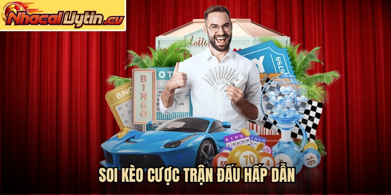 Soi kèo cược trận đấu hấp dẫn