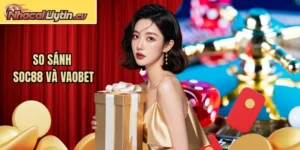 So Sánh SOC88 Và VAOBET