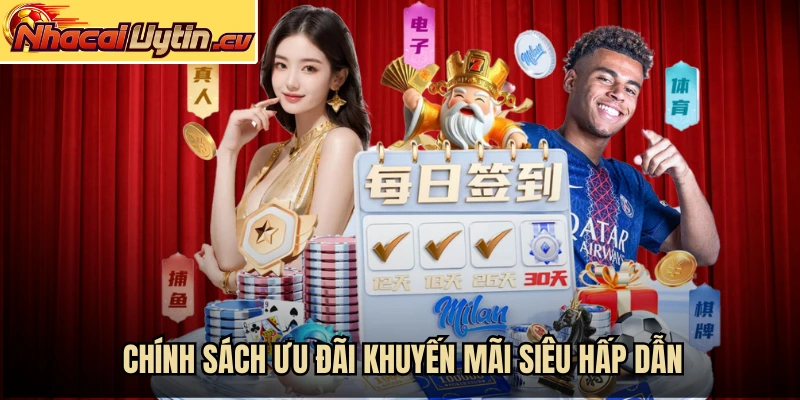 Chính sách ưu đãi khuyến mãi siêu hấp dẫn